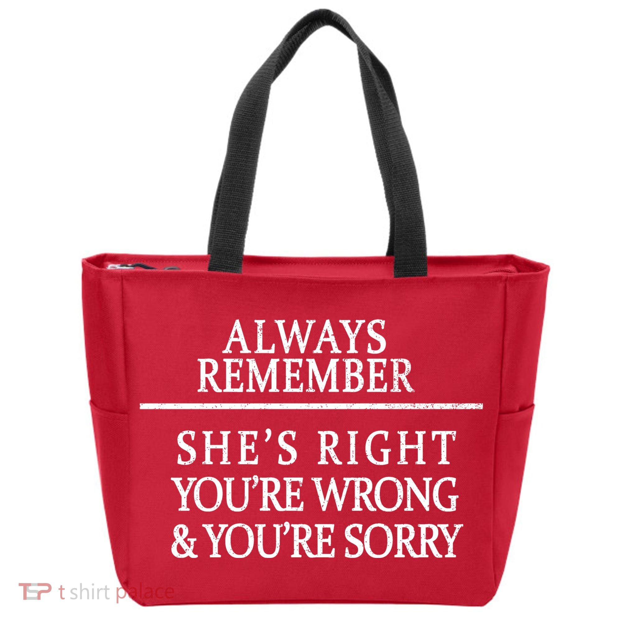 Always Remember She's Rights Your Wrong And Sorry  Tote Bag