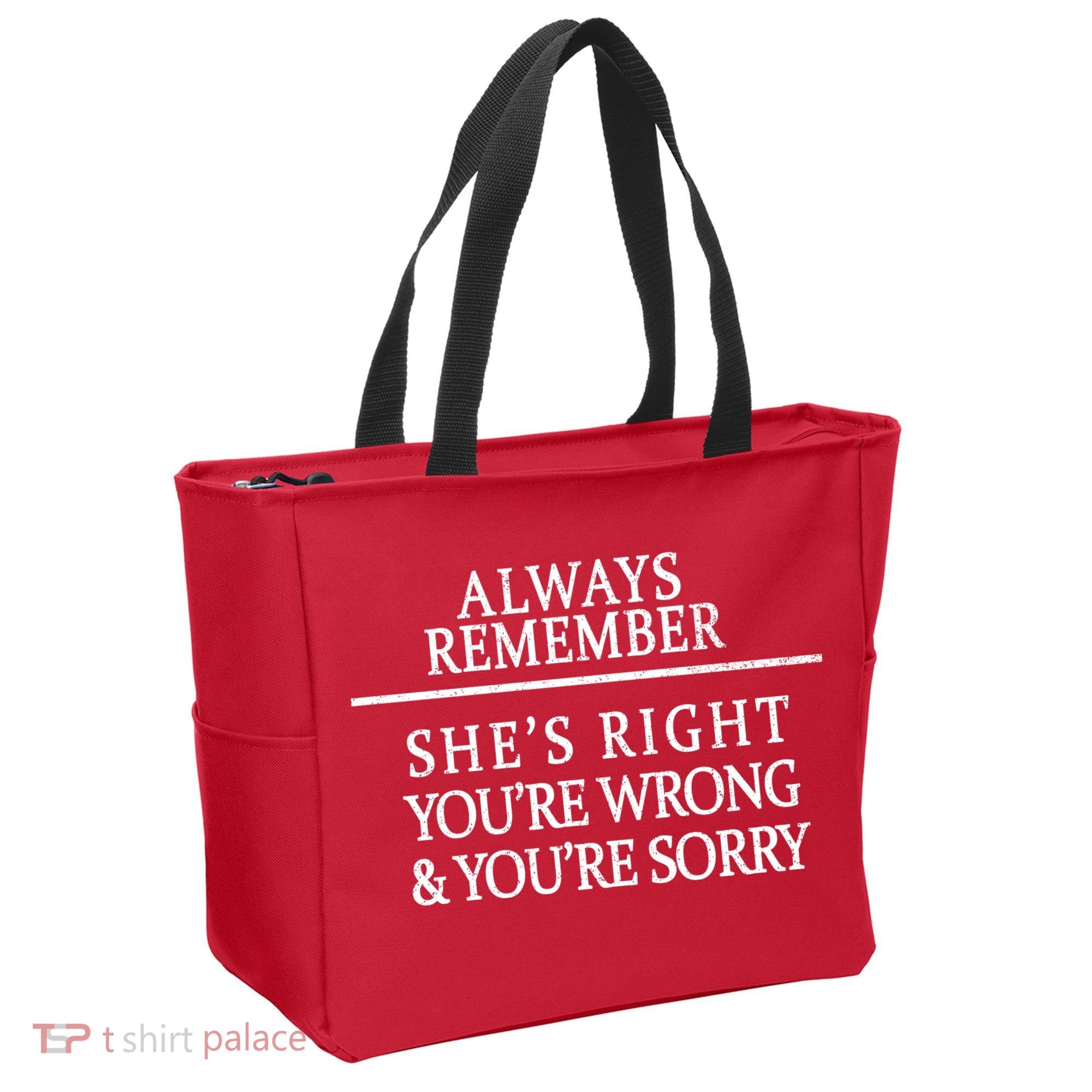Always Remember She's Rights Your Wrong And Sorry  Tote Bag