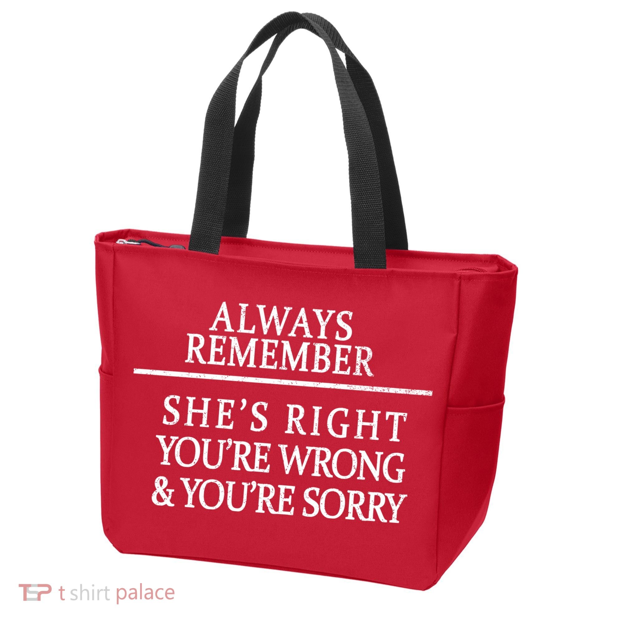 Always Remember She's Rights Your Wrong And Sorry  Tote Bag