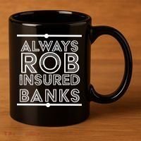 Always Rob Insured Banks 11oz C Handle Ceramic Mug thumb 3