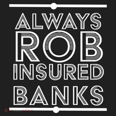 Always Rob Insured Banks 11oz C Handle Ceramic Mug