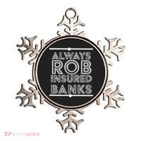 Always Rob Insured Banks Ornament thumb 0