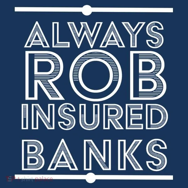 Always Rob Insured Banks Bucket Hat