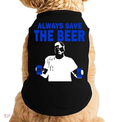 Always Save The Beers Funny Doggie Tank