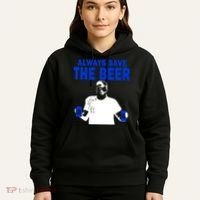Always Save The Beers Funny Hoodie thumb 5