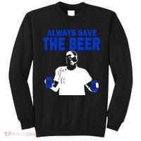 Always Save The Beers Funny Sweatshirt thumb 0