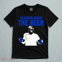 Always Save The Beers Funny T-Shirt thumb 5