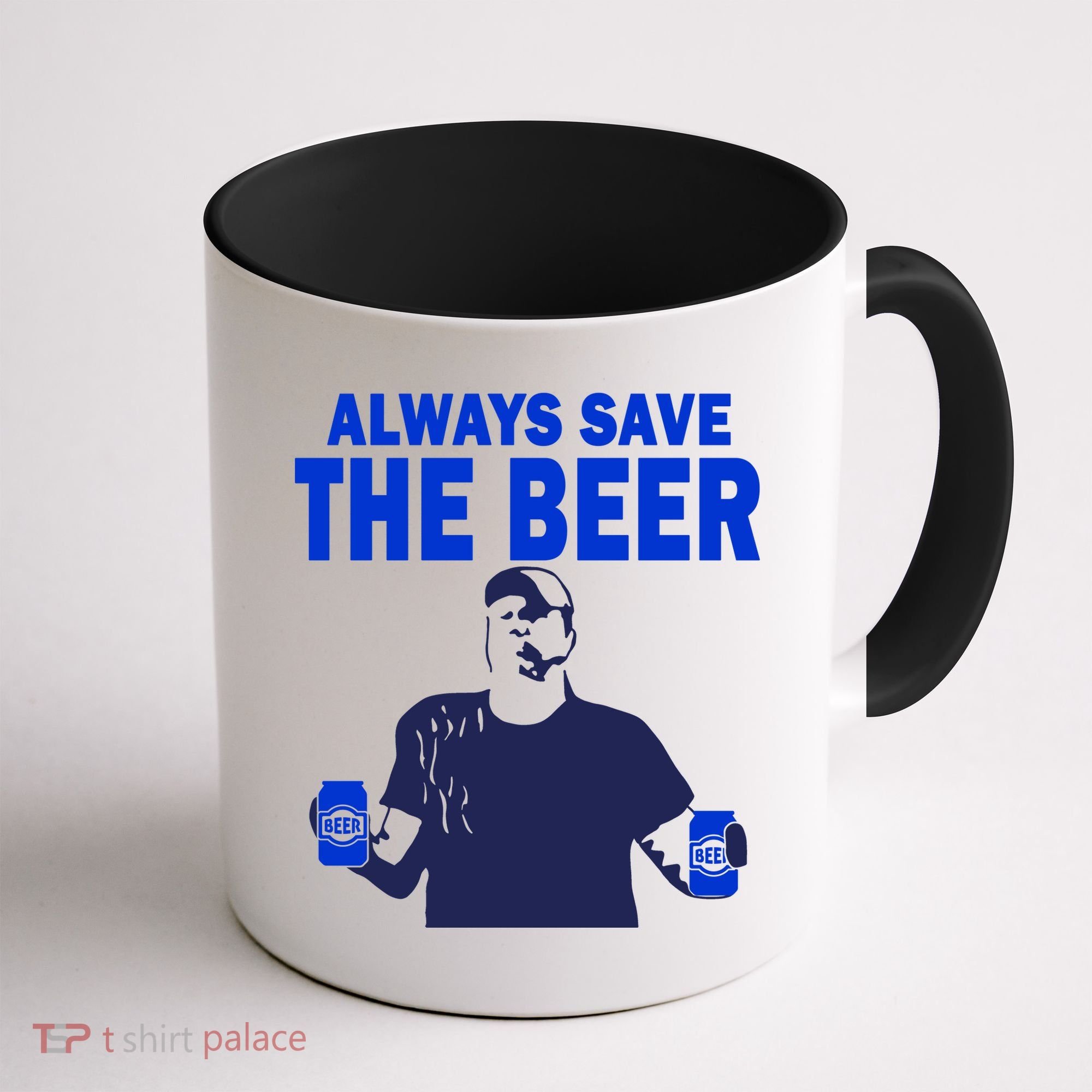 Always Save The Beers Funny Coffee Mug