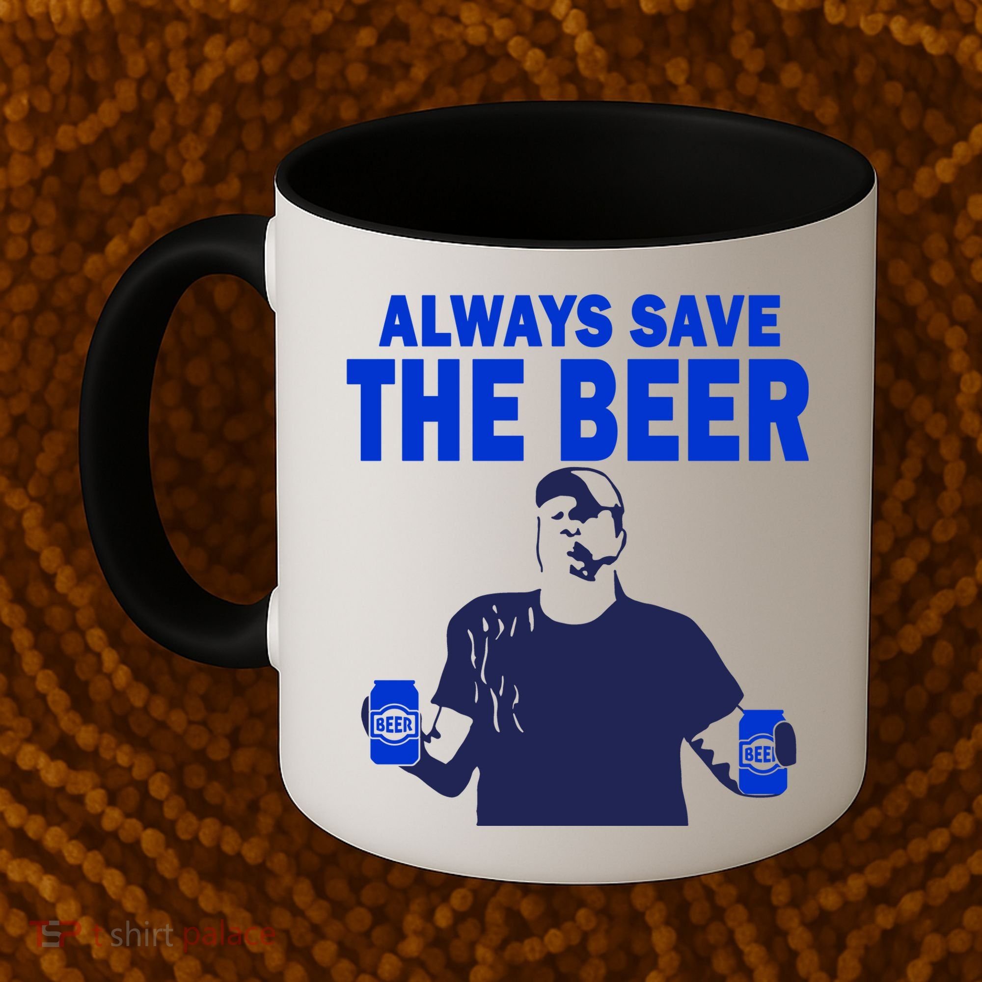 Always Save The Beers Funny Coffee Mug