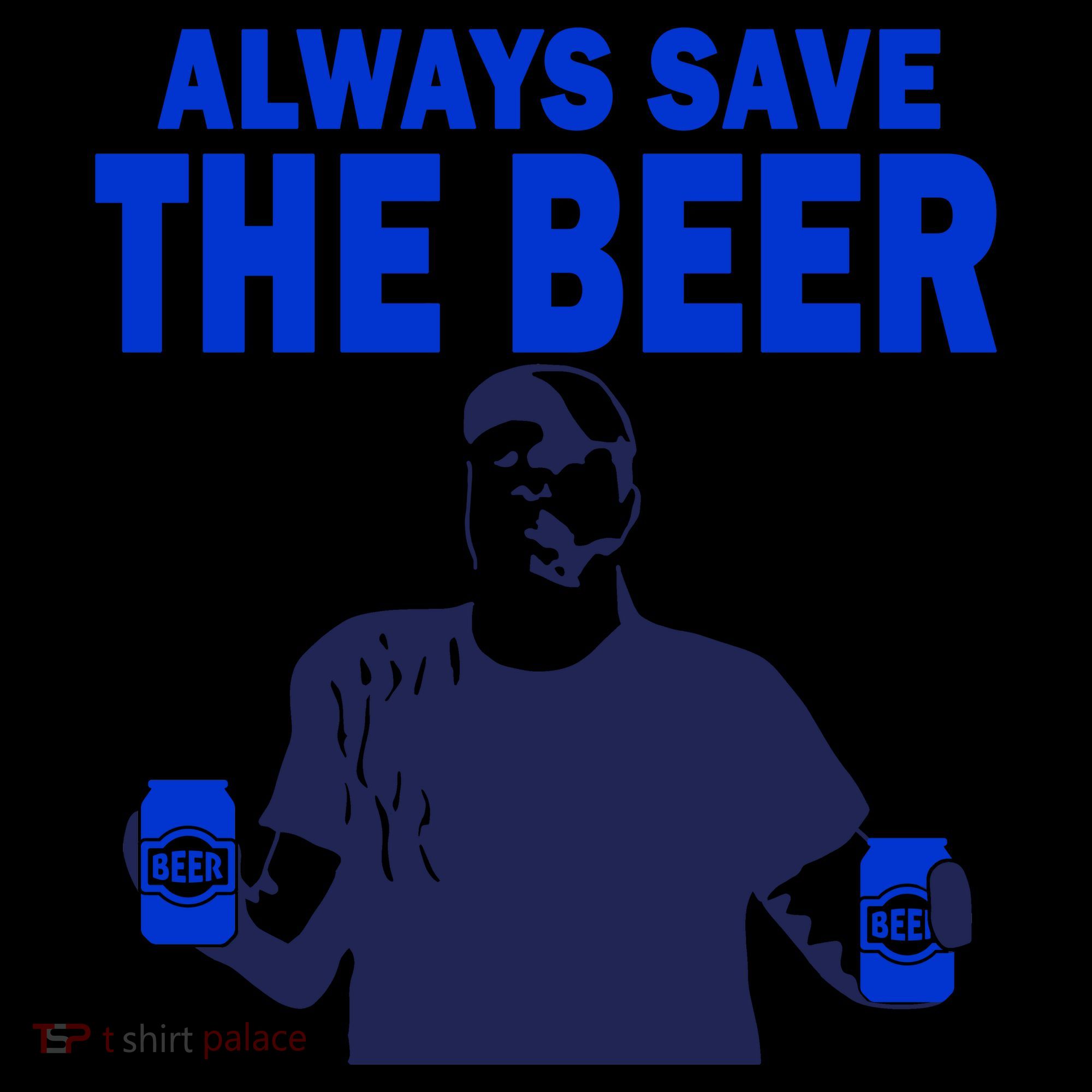 Always Save The Beers Funny Coffee Mug