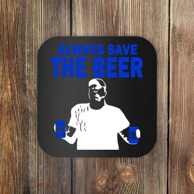 Always Save The Beers Funny Coaster