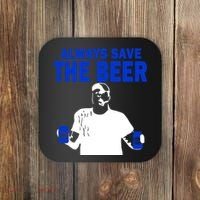 Always Save The Beers Funny Coaster thumb 0