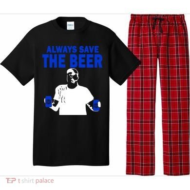 Always Save The Beers Funny Pajama Set