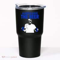 Always Save The Beers Funny Tumbler thumb 0
