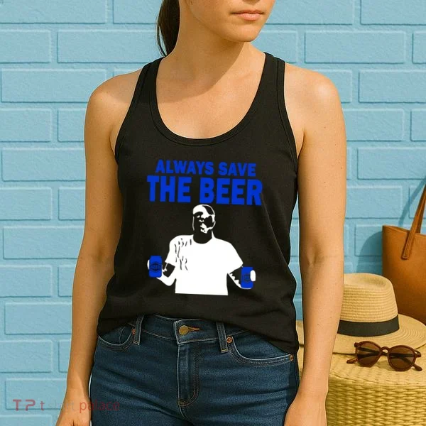 Always Save The Beers Funny Women's Tank Top