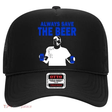 Always Save The Beers Funny Hat