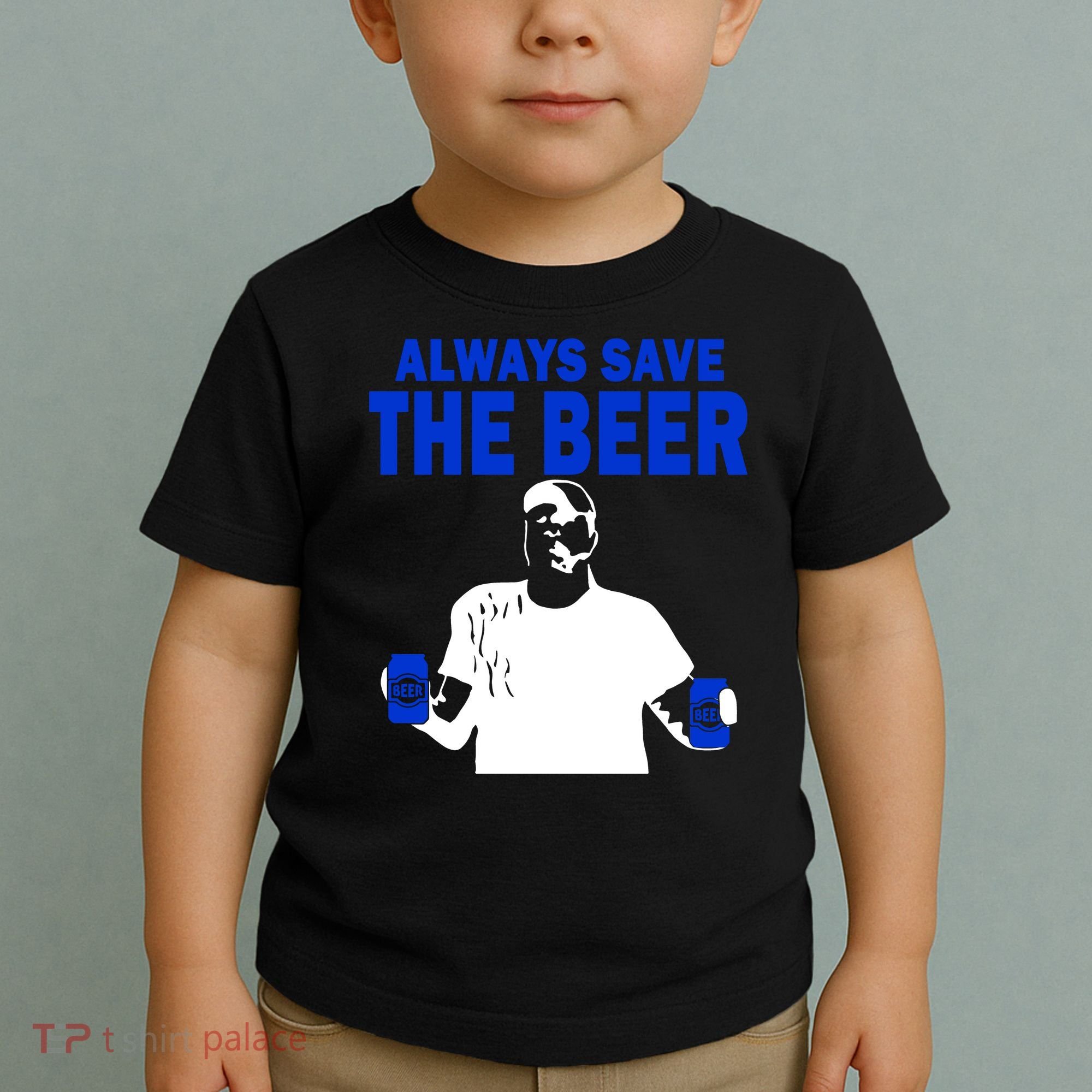 Always Save The Beers Funny Toddler T-Shirt