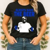 Always Save The Beers Funny Women's T-Shirt thumb 2