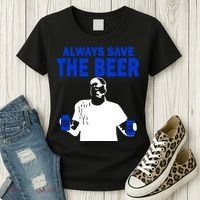 Always Save The Beers Funny Women's T-Shirt thumb 3