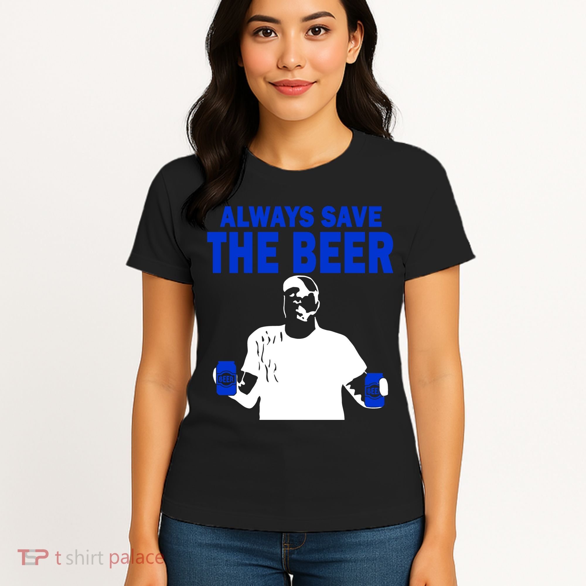 Always Save The Beers Funny Women's T-Shirt
