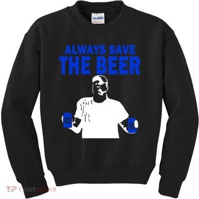 Always Save The Beers Funny Kids Sweatshirt