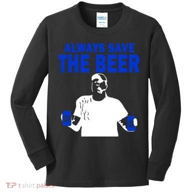 Always Save The Beers Funny Kids Long Sleeve Shirt