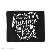 Always Stay Kind Humble Anti-Bullying Mousepad thumb 0