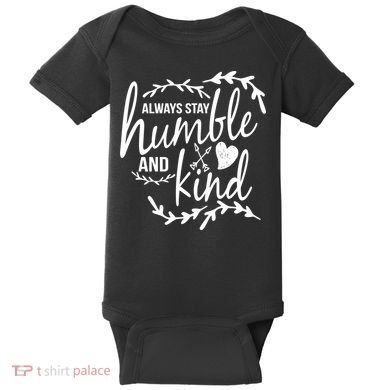 Always Stay Kind Humble Anti-Bullying Baby Bodysuit