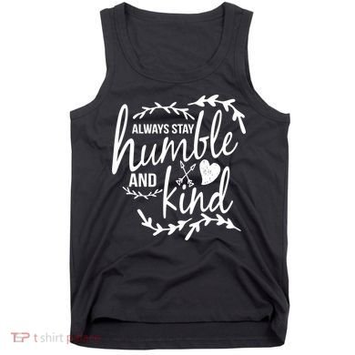 Always Stay Kind Humble Anti-Bullying Tank Top