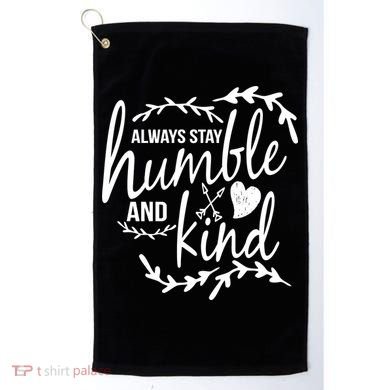 Always Stay Kind Humble Anti-Bullying Golf Towel