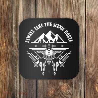 Always Take The Scenic Route Coaster