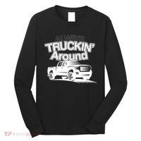 Always Truckin' Around Long Sleeve Shirt thumb 0