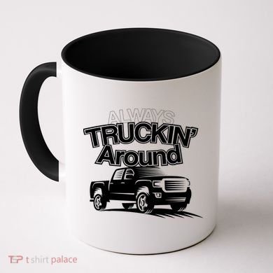 Always Truckin' Around Coffee Mug