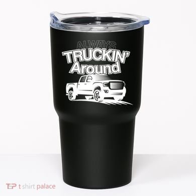Always Truckin' Around Tumbler