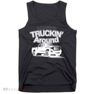 Always Truckin' Around Tank Top