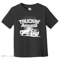 Always Truckin' Around Toddler T-Shirt thumb 0