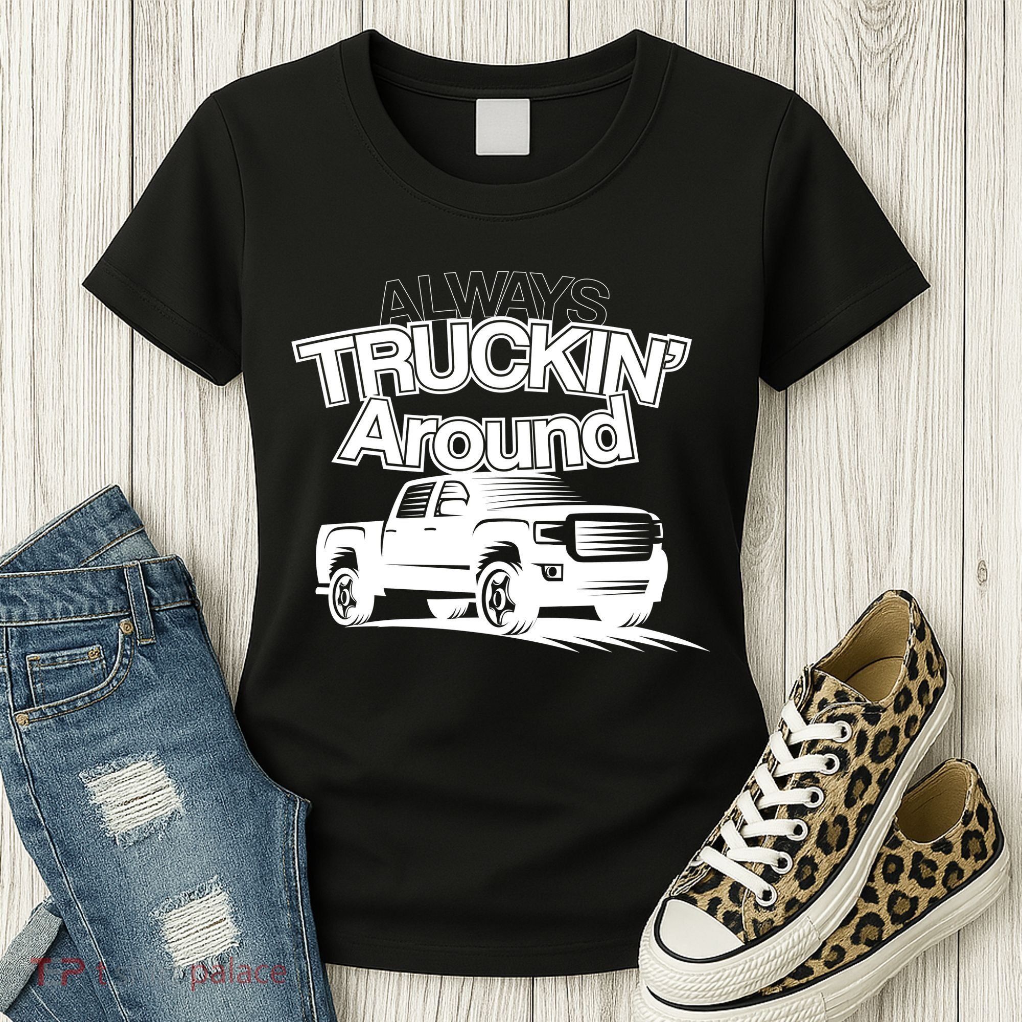 Always Truckin' Around Women's T-Shirt