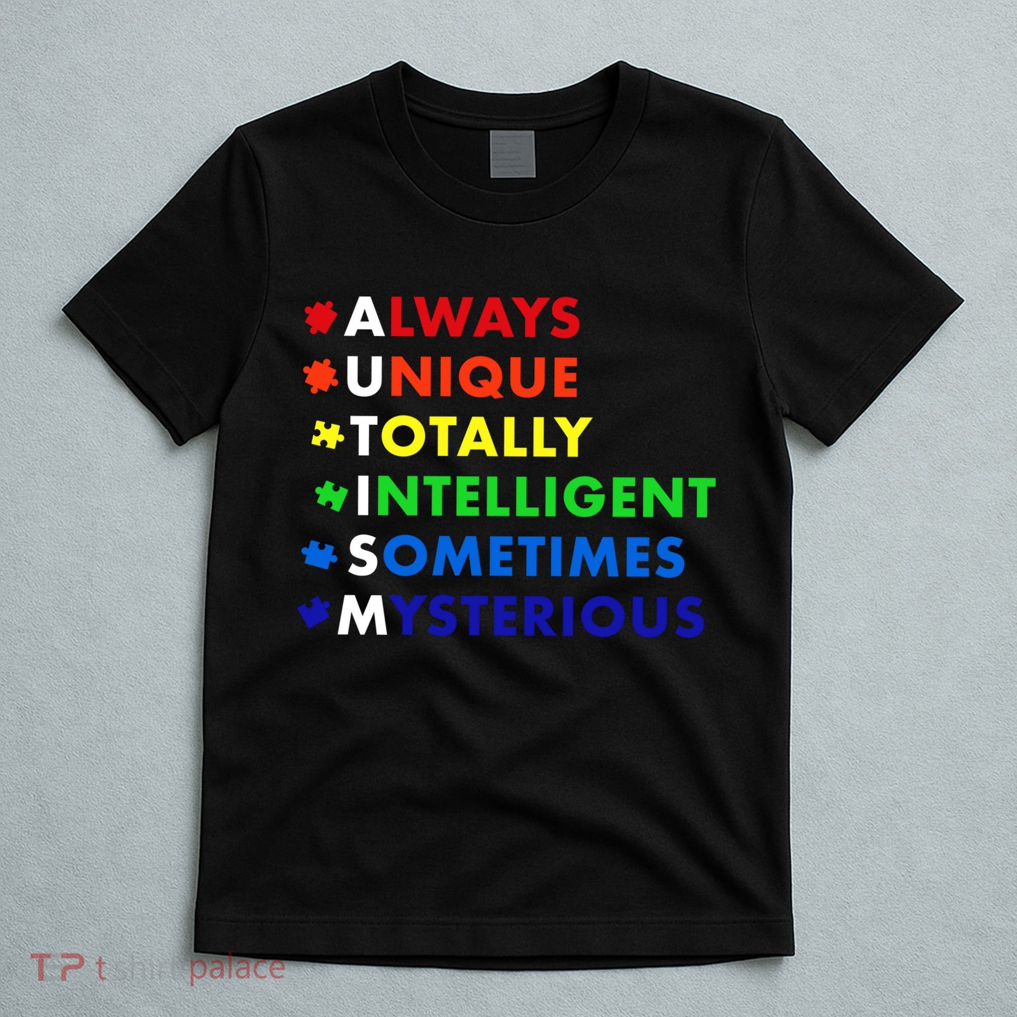 Always Unique Totally Intelligent Sometime Mysterious T-Shirt