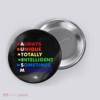 Always Unique Totally Intelligent Sometime Mysterious Button thumb 0