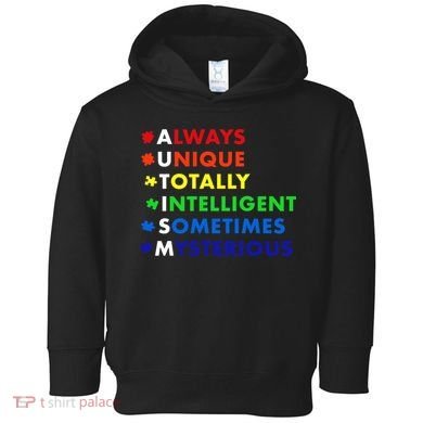 Always Unique Totally Intelligent Sometime Mysterious Toddler Hoodie