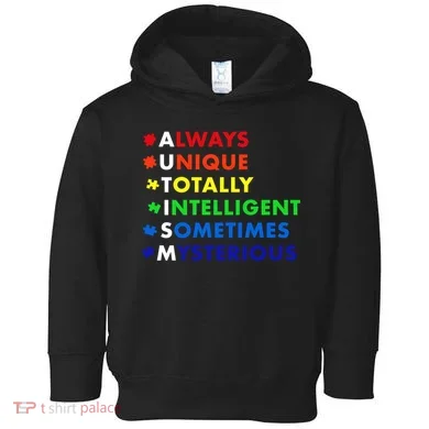 Always Unique Totally Intelligent Sometime Mysterious Toddler Hoodie
