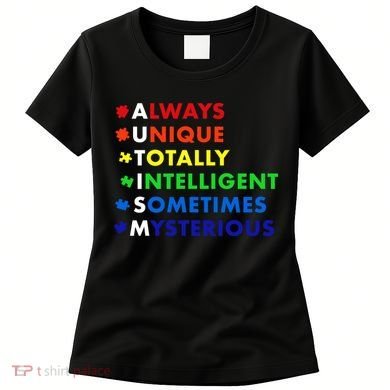Always Unique Totally Intelligent Sometime Mysterious Women's T-Shirt