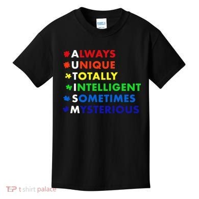 Always Unique Totally Intelligent Sometime Mysterious Kids T-Shirt