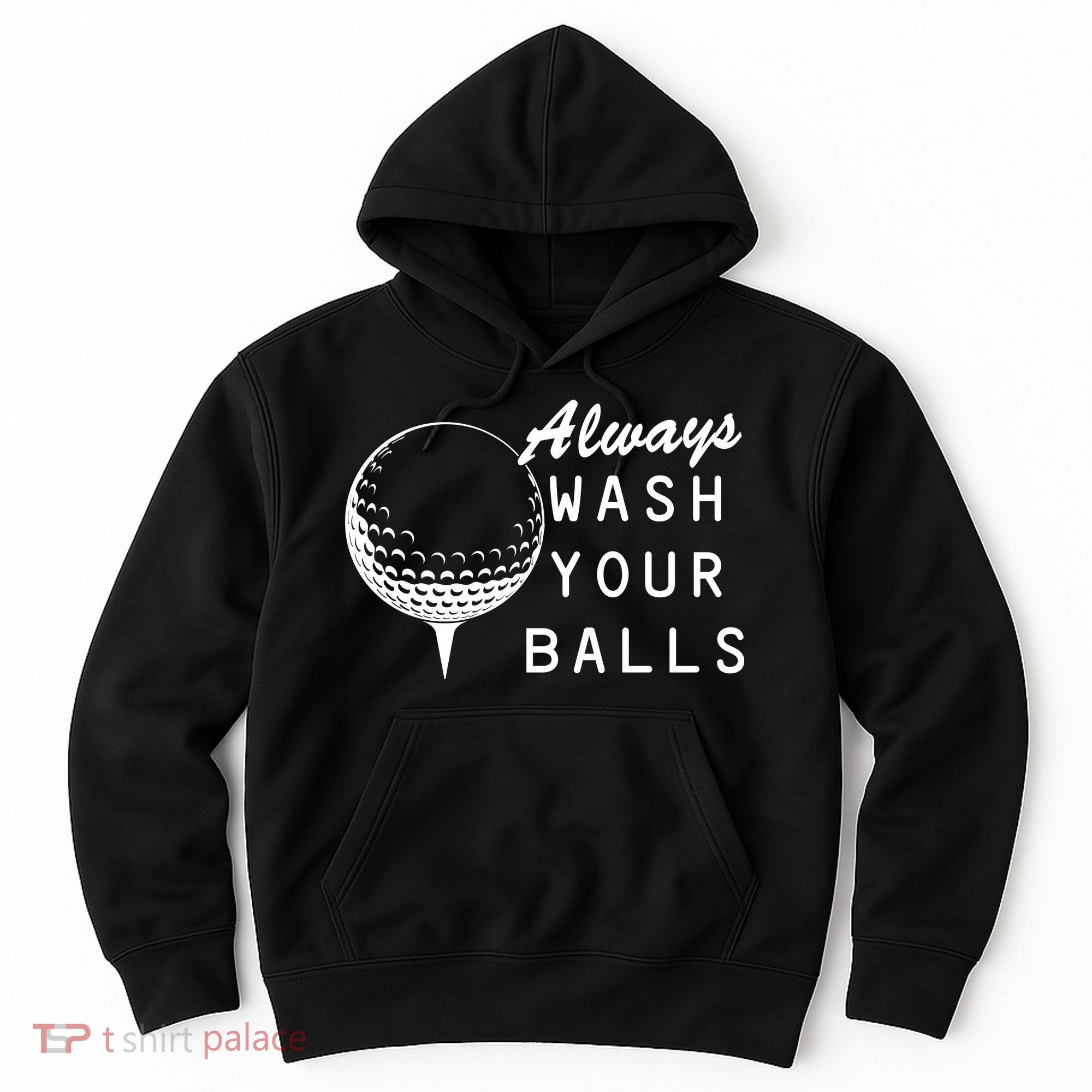 Always Wash Your Balls Funny Golfing Hoodie