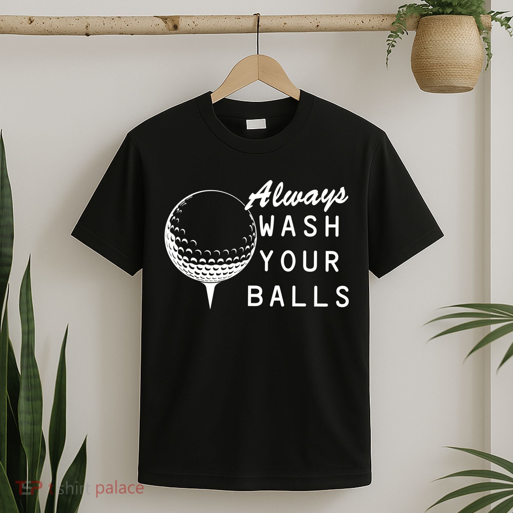 Always Wash Your Balls Funny Golfing T-Shirt