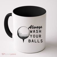 Always Wash Your Balls Funny Golfing Coffee Mug thumb 0