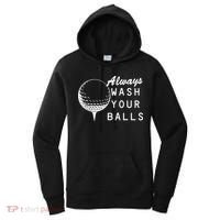 Always Wash Your Balls Funny Golfing Women's Hoodie thumb 0