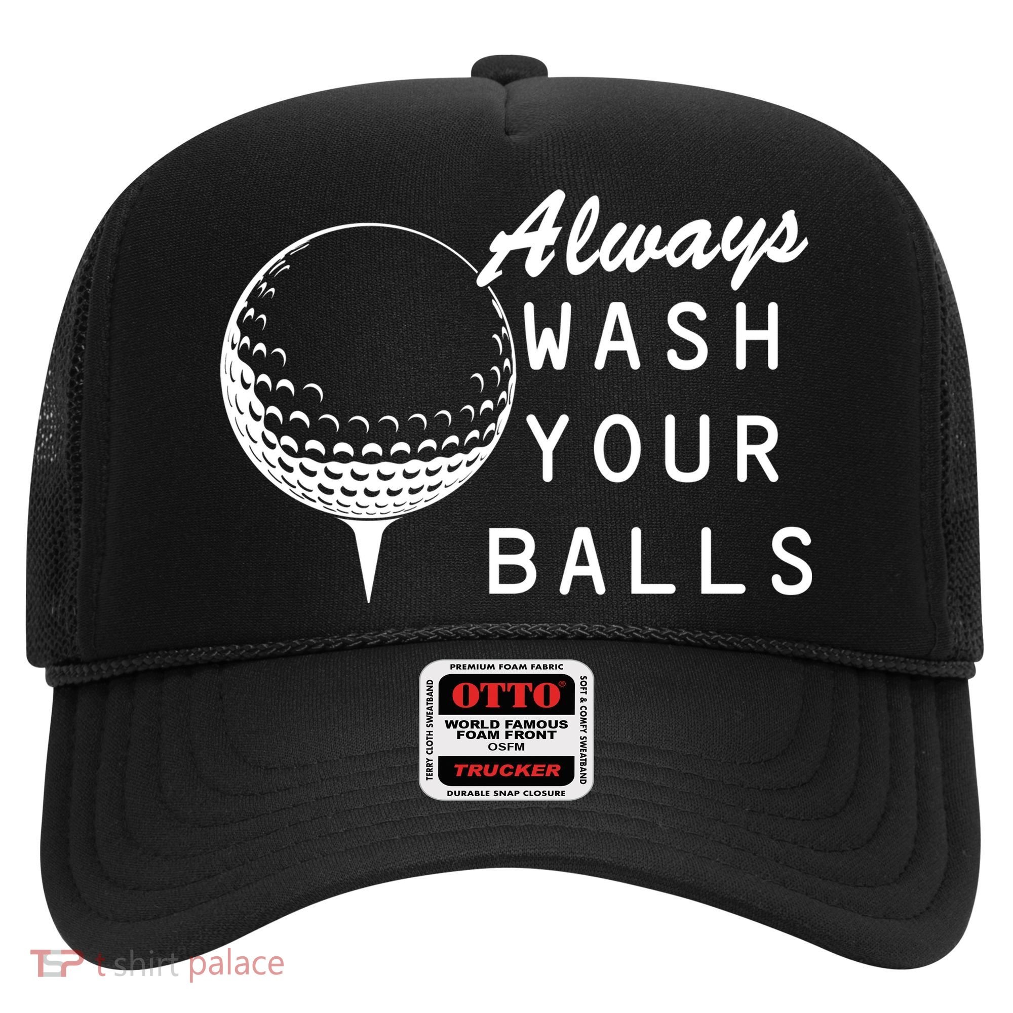 Always Wash Your Balls Funny Golfing Hat