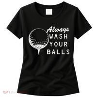 Always Wash Your Balls Funny Golfing Women's T-Shirt thumb 0