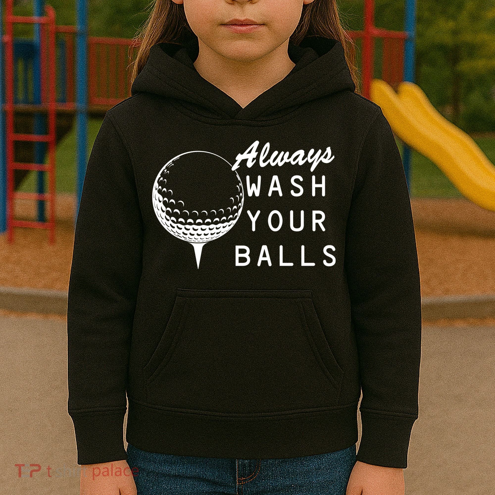 Always Wash Your Balls Funny Golfing Kids Hoodie